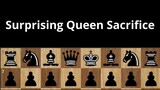 Chess Opening "Surprising Queen Sacrifice"