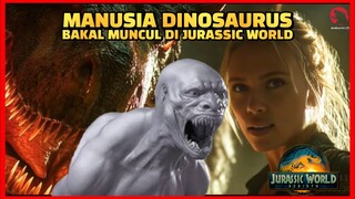 MAKHLUK HYBRID MANUSIA DAN DINOSAURUS, 5 TEORI JURASSIC WORLD REBIRTH