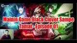 Mainin Game Black Clover Sampe Tamat - Episode 01