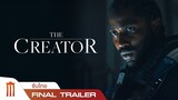 The Creator | เดอะ ครีเอเตอร์ - Final Trailer [ซับไทย]
