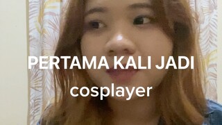 Pertama kali cosplay