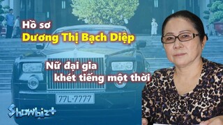 Tiểu sử Dương Thị Bạch Diệp - Từ Rolls-Royce tứ quý 7 đến vòng lao lý