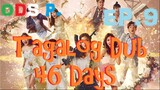 46 Days Episode 9 TAGALOG DUB