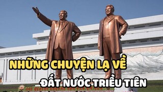 Những chuyện lạ về đất nước Triều Tiên | Bạn có biết?