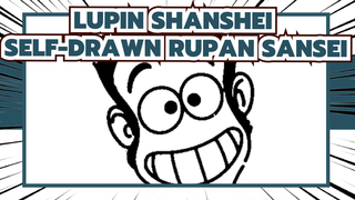 [Lupin ShanShei] Self-Drawn Rupan Sansei