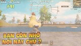 AI CÒN NHỚ NƠI NÀY TRONG PUBG MOBILE THÌ XIN CHÚC MỪNG, BẠN ĐÃ TỪNG CÓ THỜI GIAN TUYỆT VỜI !