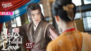 Jades Fatefull Love Episode 23 EngSub