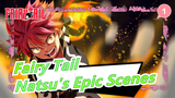 [Fairy Tail] Natsu's Epic Scenes, No One Can Bully My Friends or Sister_1