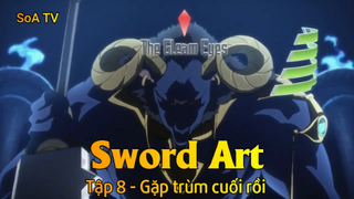 Sword Art Tập 8 - Gặp trùm cuối rồi