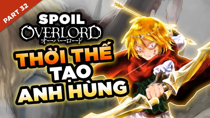 Spoil Overlord Đặc Biệt #32: Thời Thế Tạo Anh Hùng "Con Chiên Ngoan Đạo" Với Ainz Sà Ma