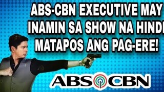 ABS-CBN EXECUTIVE MAY PAHAYAG NA MAY KAUGNAYAN SA FPJ'S ANG PROBINSYANO...