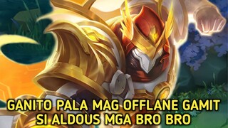 GANITO PALA MAG OFFLANE SI AL BUTO MGA BRO BRO