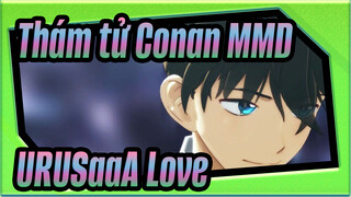 [Thám tử Conan MMD] URUSaaA Love