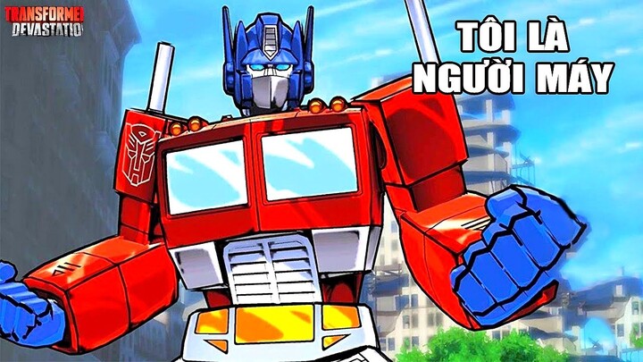 Tôi là NGƯỜI MÁY | Transformers Devastation