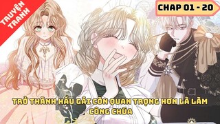 CHAP 01 - 20 | Trở thành hầu gái còn quan trọng hơn là làm công chúa | Review Truyện Tranh