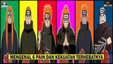 KUPAS TUNTAS IDENTITAS 6 PAIN DAN KEKUATAN TERHEBATNYA -[NARUTO/BORUTO]