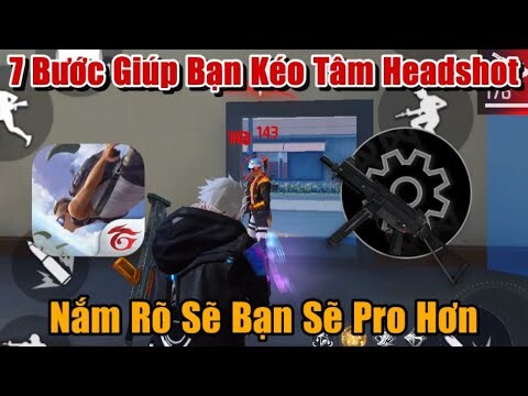 7 Bước Giúp Bạn Kéo Tâm Headshot Đơn Giản Mà Hiệu Quả Rất Cao - Nắm Rõ Giúp Bạn Bắn Hay Hơn