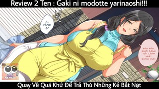 Review 2 Ten : Quay Về Quá Khứ Để Trả Thù Những Kẻ Đã Bắt Nat Anh - Meme Baka Review