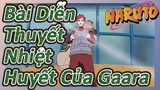 Bài Diễn Thuyết Nhiệt Huyết Của Gaara