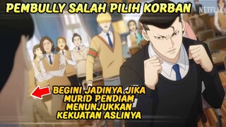 MURID YANG SELALU DIBULLY BERUBAH MEMBUAT MALU PEMBULLYNYA DI SEKOLAH || Alur Cerita Lookism S1