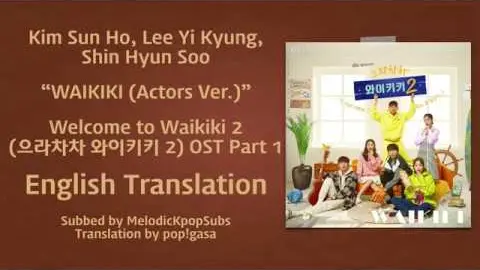Sun Ho, Yi Kyung, Hyun Soo - Waikiki (Actors Ver.) (Welcome to Waikiki 2 OST Part 1) [English Subs]