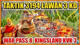 TAKTIK 3194 LAWAN 3 KD 3203 3197 3193 WAR KINGSLAND PASS 8 ROK !!