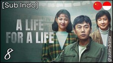 A Life for A Life (2025) – Eps. 08 [Sub Indo]