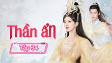 Phin Thần Ẩn - Tập 34 - Vietsub