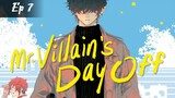 Mr. Villain's Day Off - Episode 7 Eng Sub
