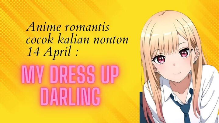 Anime Yag Cocok Kalian Tonto Di Tanggal 14 ini Yaitu My Dress Up Darling