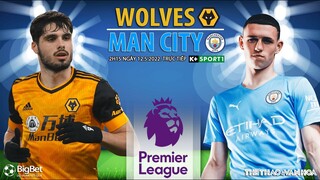 NGOẠI HẠNG ANH | Wolves vs Man City (2h15 ngày 12/5) trực tiếp K+SPORTS 1. NHẬN ĐỊNH BÓNG ĐÁ ANH