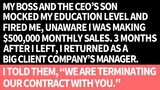 My boss and the CEO’s son mock my education level & fired me, unaware I made $500,000 monthly sales.