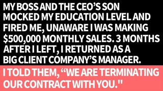 My boss and the CEO’s son mock my education level & fired me, unaware I made $500,000 monthly sales.