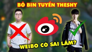 BỎ BIN ĐỂ CHIÊU MỘ THESHY – WEIBO GAMING ĐANG ĐI NƯỚC CỜ SAI QUÁ SAI?