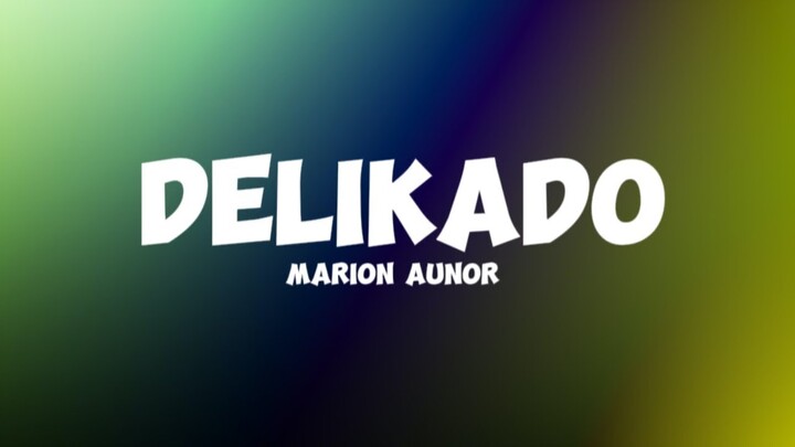 Delikado (Lyrics) - Marion Aunor | Vivamax Movie " HALIPAROT "