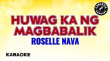 Huwag Ka Ng Magbabalik (Karaoke) - Roselle Nava