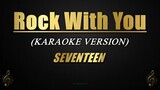 Rock With You - SEVENTEEN (Karaoke)