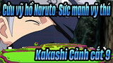 [Cửu vỹ hồ Naruto: Sức mạnh vỹ thú] Năm trưởng làng hội tụ, Kakashi Cảnh cắt 9_A