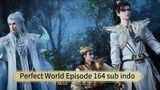 Perfect World Episode 164 sub indo