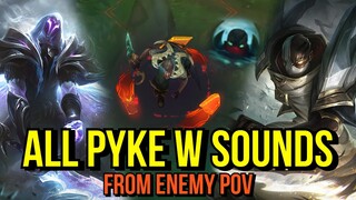 All Pyke W Sounds (From Enemy POV)