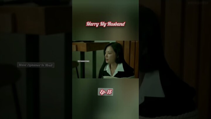 Marry My Husband Explained In Hindi l South Korean TV Series