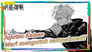 Jujutsu Kaisen|[Tampan Semua]Mari saling mengutuk sampai mati!