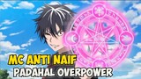 MC Anti Naif Padahal Overpower!!! Ini Dia Rekomendasi Anime Dimana MC Anti Naif Padahal Overpower