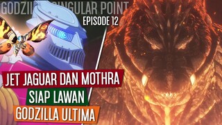 Mothra dan Jet Jaguar Siap Lawan Godzilla Ultima | Penjelasan GODZILLA: SINGULAR POINT EPISODE 12