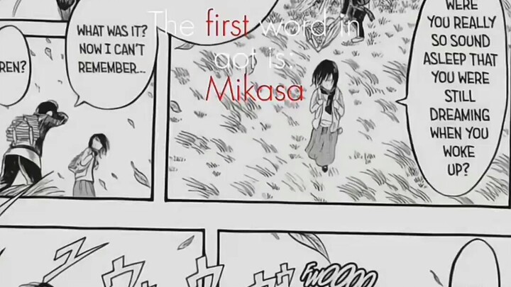 The first word is"Mikasa" the last word is "Eren"😢😢😢