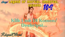 Legend Of Martial Immortal Episode 104