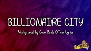 BILLIONAIRE CITY - Official Lyrics | by Macky (prod. by Coco Beats)