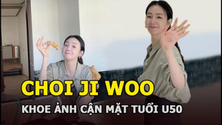 Choi Ji Woo hết chuyện khoe ảnh cận mặt tuổi U50, khiến netizen rảnh rỗi đi so sánh với Song Hye Kyo