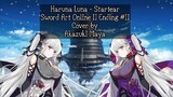 Haruna Luna - StartearSword Art Online II Ending #IICover by Akazuki Maya | Anime ost Cover | SAO