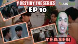 Y DESTINY THE SERIES EP10 / TEASER | หรือนี่คือพรหมลิขิต | Commentary+Reaction | Reactor ph
